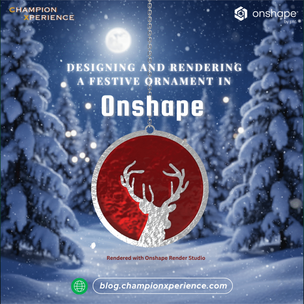 Designing and Rendering a Festive Ornament in Onshape - ChampionXperience