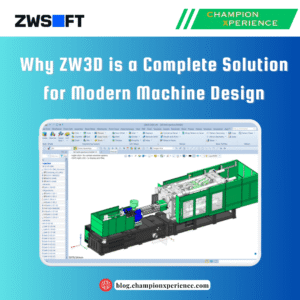 Why ZW3D is a Complete Solution for Modern Machine Design