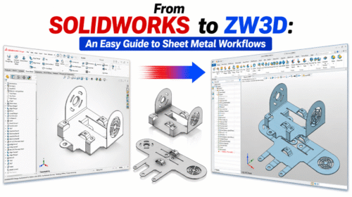从 SOLIDWORKS 到 ZW3D：钣金工作流程简易指南