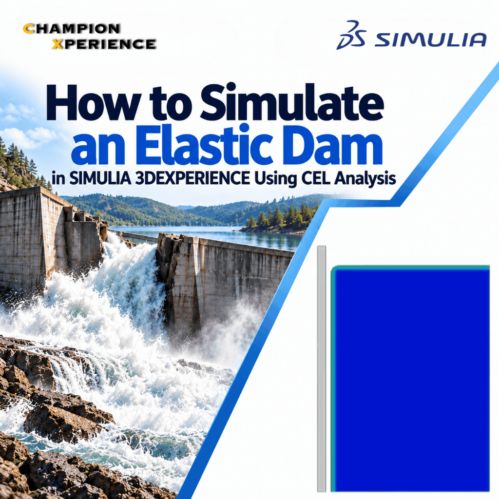 How to Simulate an Elastic Dam in SIMULIA 3DEXPERIENCE Using CEL Analysis